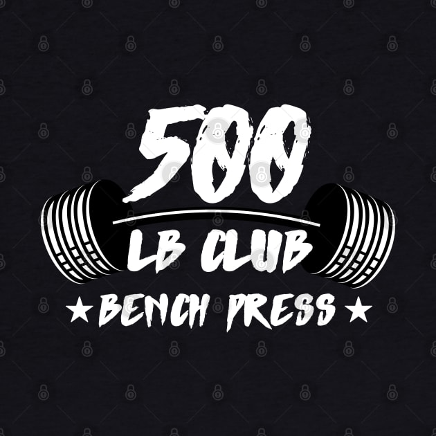 500lb Club Bench Press by AniTeeCreation